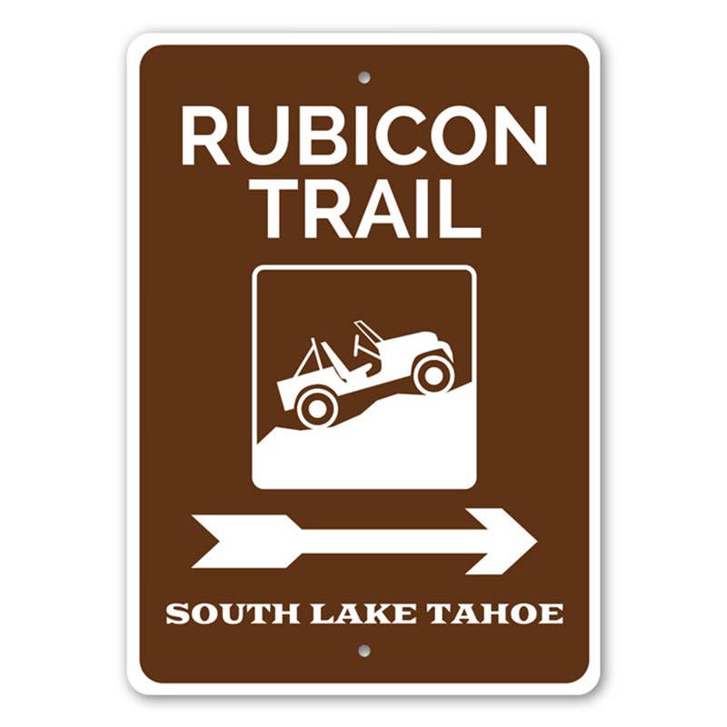 Rubicon Trail South Lake Tahoe This Way  Sign